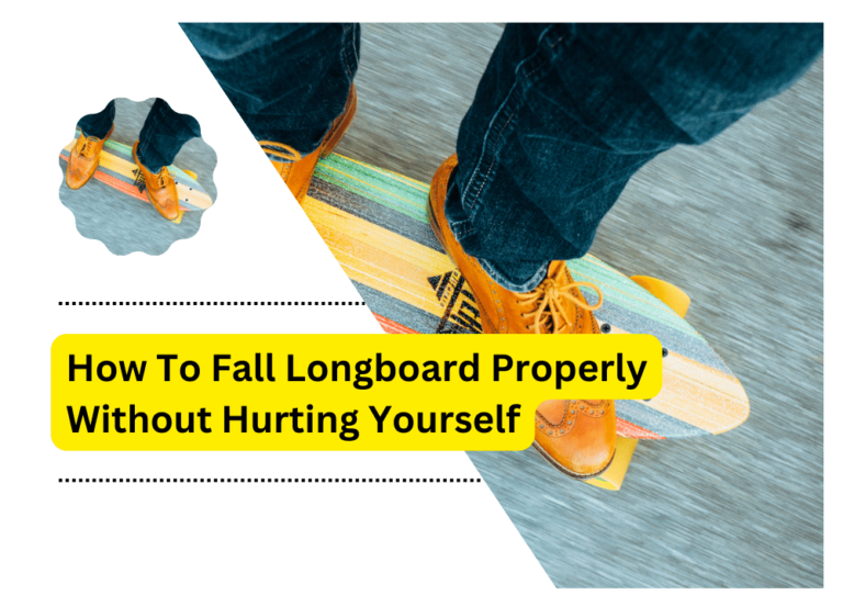 How To Fall Longboard Properly Without Hurting Yourself