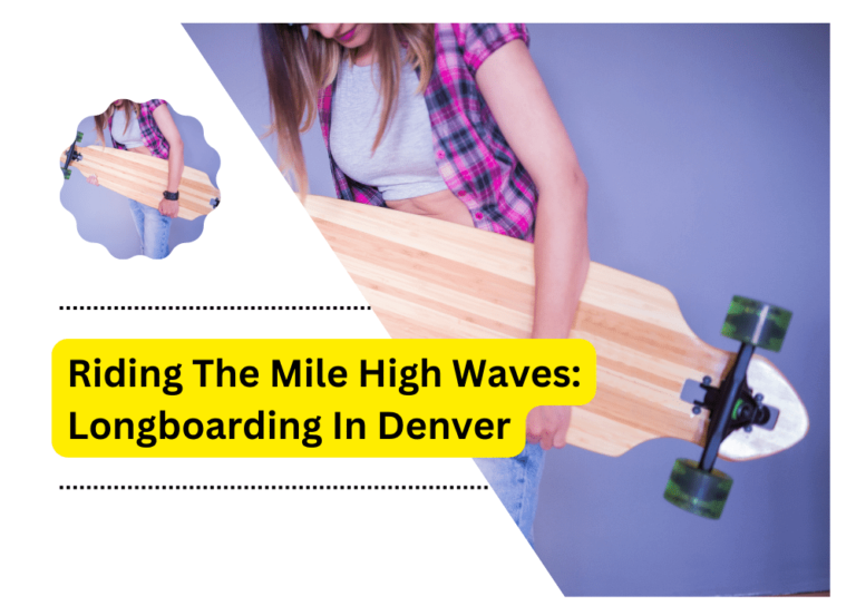 Riding The Mile High Waves: Longboarding In Denver