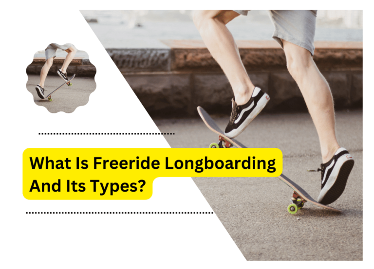 What Is Freeride Longboarding And Its Types?