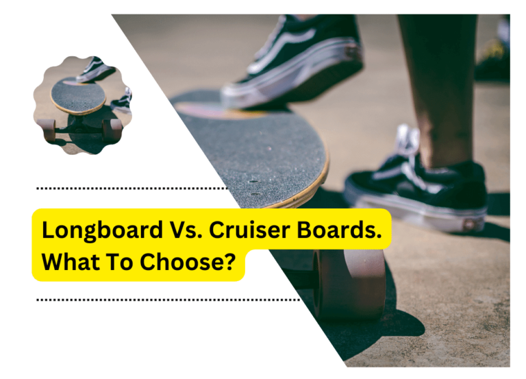 Longboard Vs. Cruiser Boards. What To Choose?