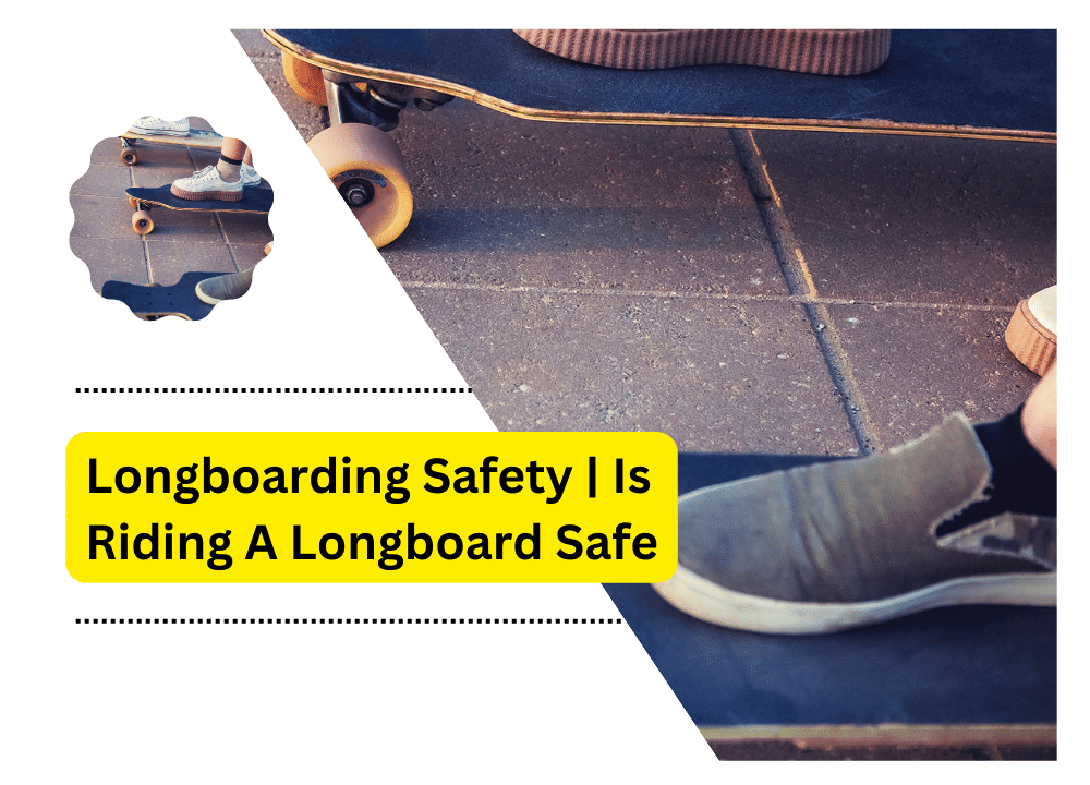 Longboarding Safety