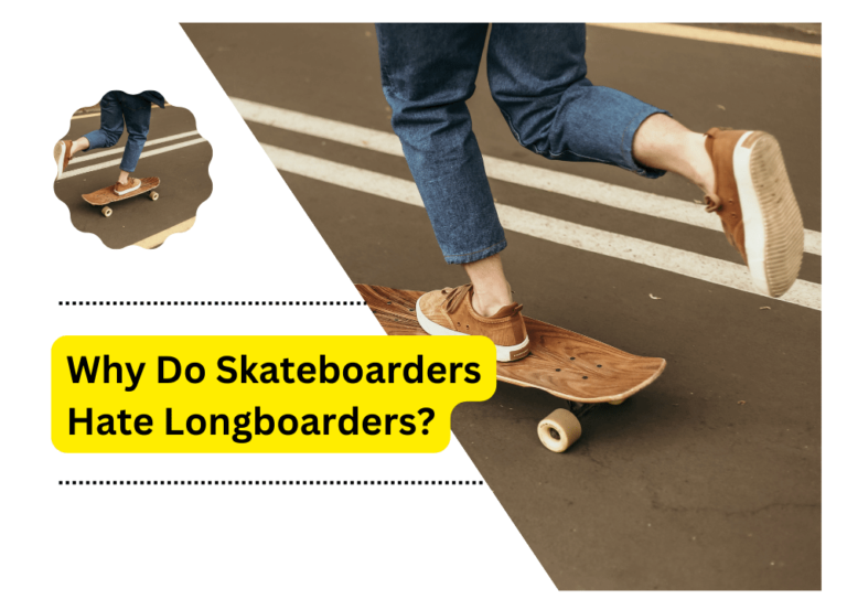 Why Do Skateboarders Hate Longboarders?